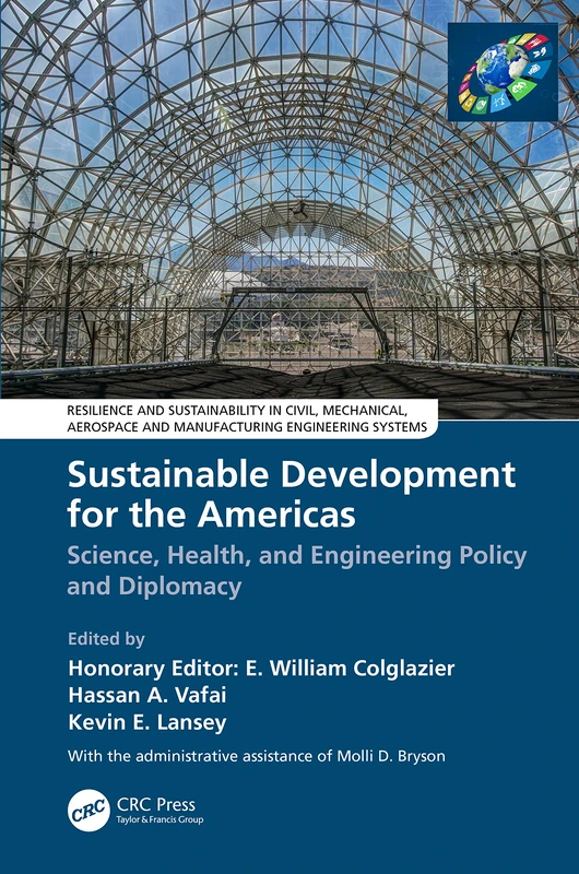 Sustainable Development for the Americas: Science, Health, and Engineering Policy and Diplomacy (Resilience and Sustainability in Civil, Mechanical, Aerospace and Manufacturing Engineering Systems)