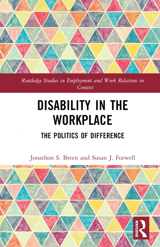 Routledge Disability in the Workplace: The Politics of Difference