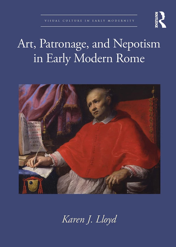 Routledge - Art, Patronage, and Nepotism in Early Modern Rome