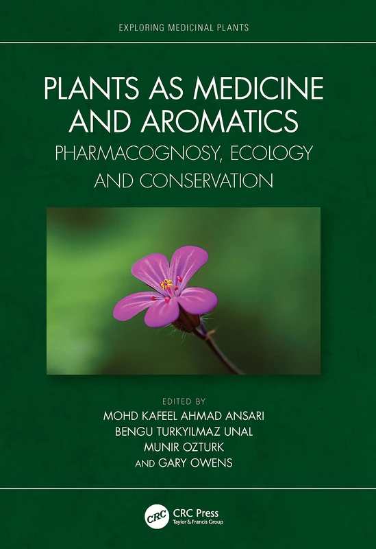 Plants as Medicine and Aromatics: Pharmacognosy, Ecology and Conservation (Exploring Medicinal Plants)