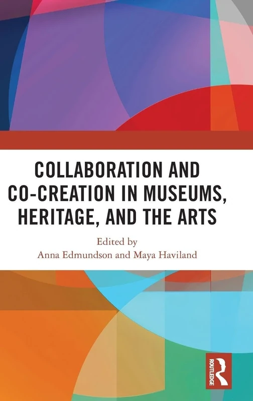 Collaboration and Co-Creation in Museums, Heritage, and the Arts