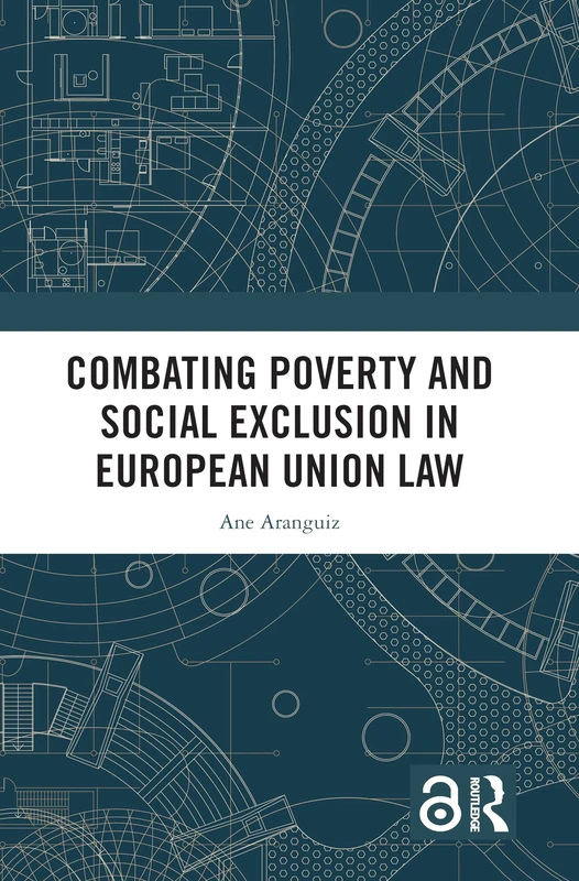Routledge - Combating Poverty and Social Exclusion in EU Law