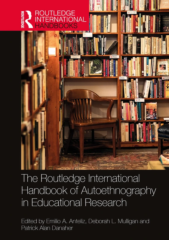 The Routledge International Handbook of Autoethnography in Educational Research: 1