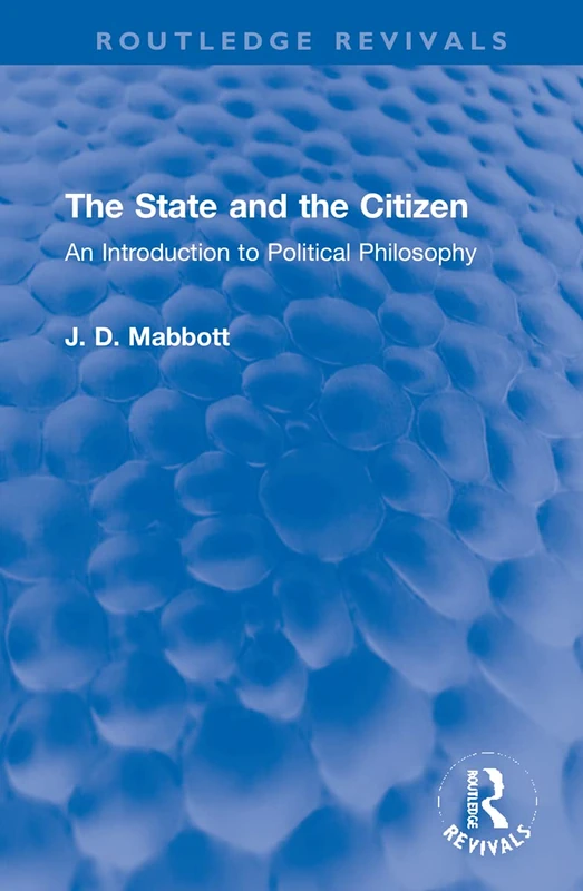 The State and the Citizen: An Introduction to Political Philosophy (Routledge Revivals) - Image 1