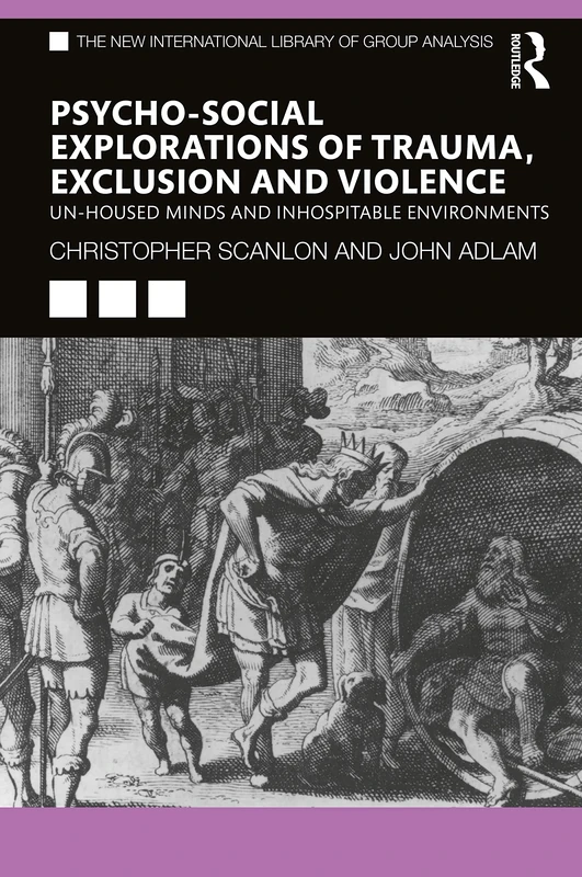 Routledge Psycho-social Explorations of Trauma and Violence