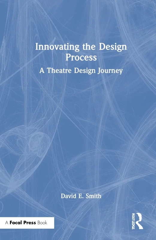 Routledge - Innovating the Design Process: A Theatre Design Journey