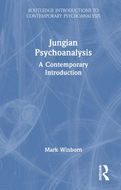 Jungian Psychoanalysis: A Contemporary Introduction (Routledge Introductions to Contemporary Psychoanalysis)
