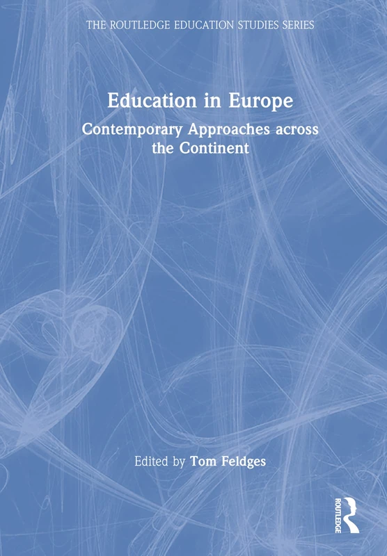 Education in Europe: Contemporary Approaches across the Continent (The Routledge Education Studies Series)