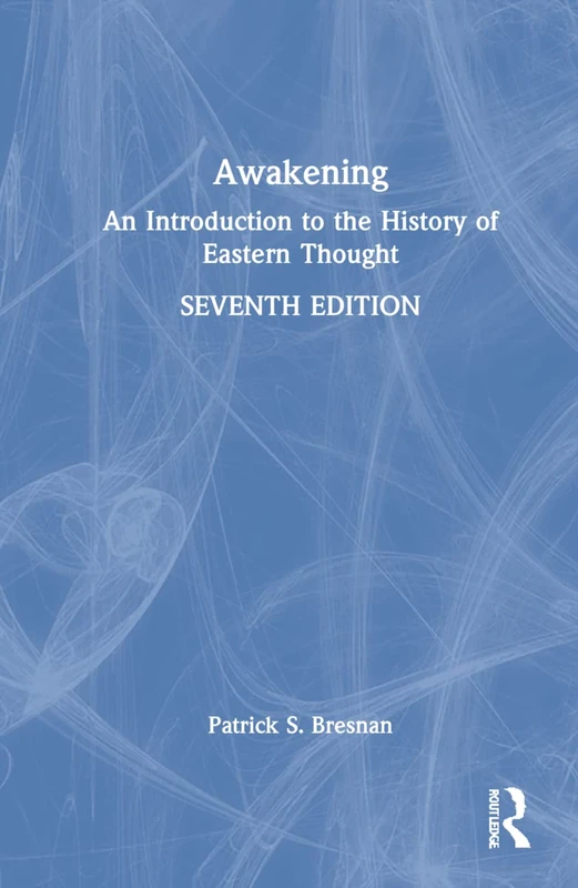 Routledge - Awakening: An Introduction to the History of Eastern Thought