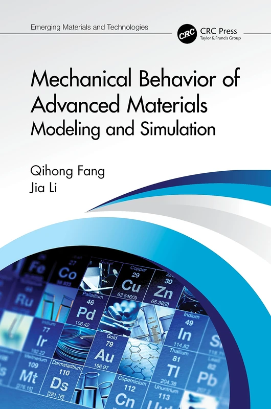 Mechanical Behavior of Advanced Materials: Modeling and Simulation (Emerging Materials and Technologies)