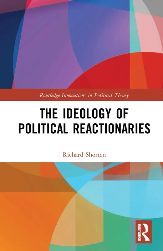 Routledge The Ideology of Political Reactionaries - Book