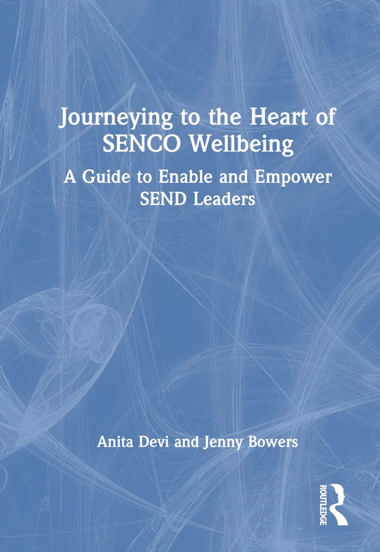 Routledge - Journeying to the Heart of SENCO Wellbeing Guide