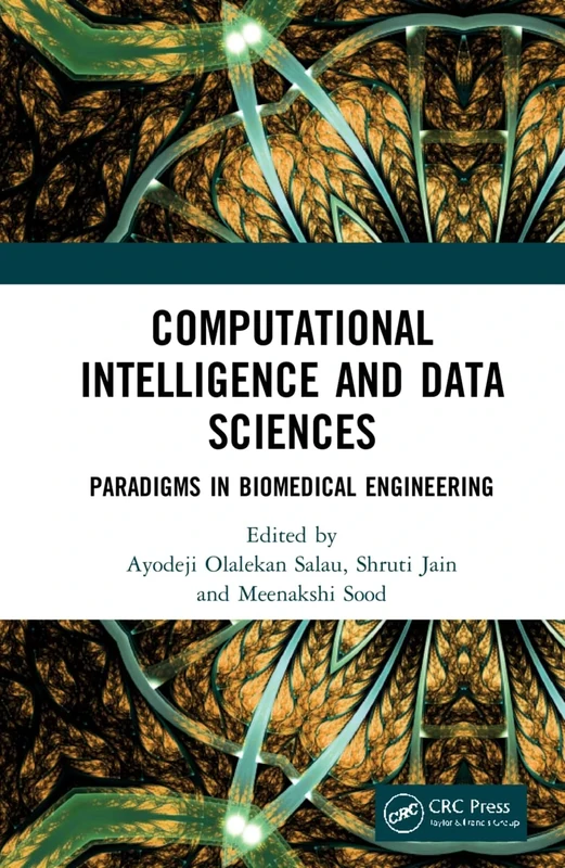 Computational Intelligence and Data Sciences: Paradigms in Biomedical Engineering