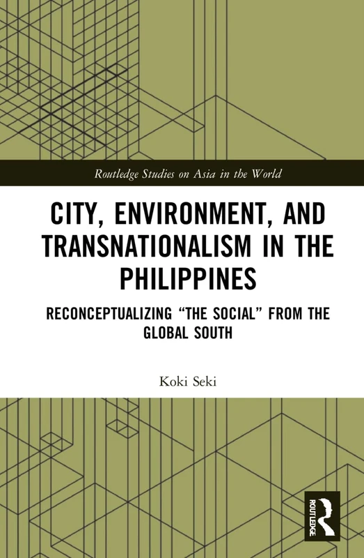 Routledge City, Environment, and Transnationalism in the Philippines