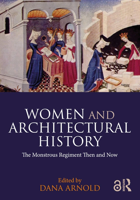 Women and Architectural History: The Monstrous Regiment Then and Now - Image 1