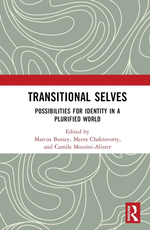 Transitional Selves: Possibilities for Identity in a Plurified World