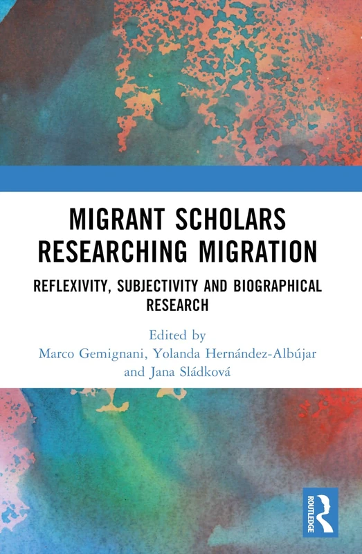 Migrant Scholars Researching Migration: Reflexivity, Subjectivity and Biography in Research