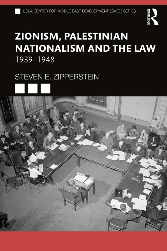 Zionism, Palestinian Nationalism and the Law: 1939-1948 (UCLA Center for Middle East Development CMED)