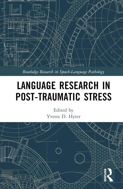 Language Research in Post-Traumatic Stress (Routledge Research in Speech-Language Pathology)