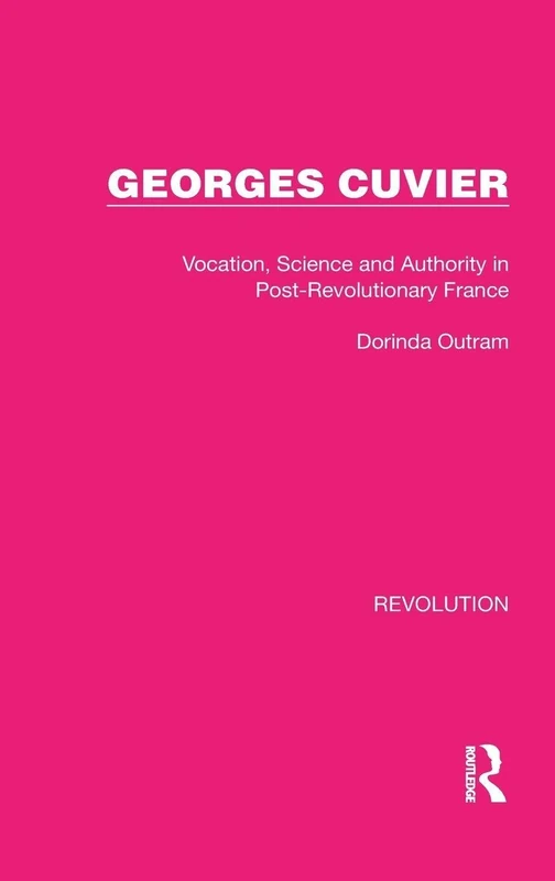 Routledge Georges Cuvier: Vocation, Science and Authority