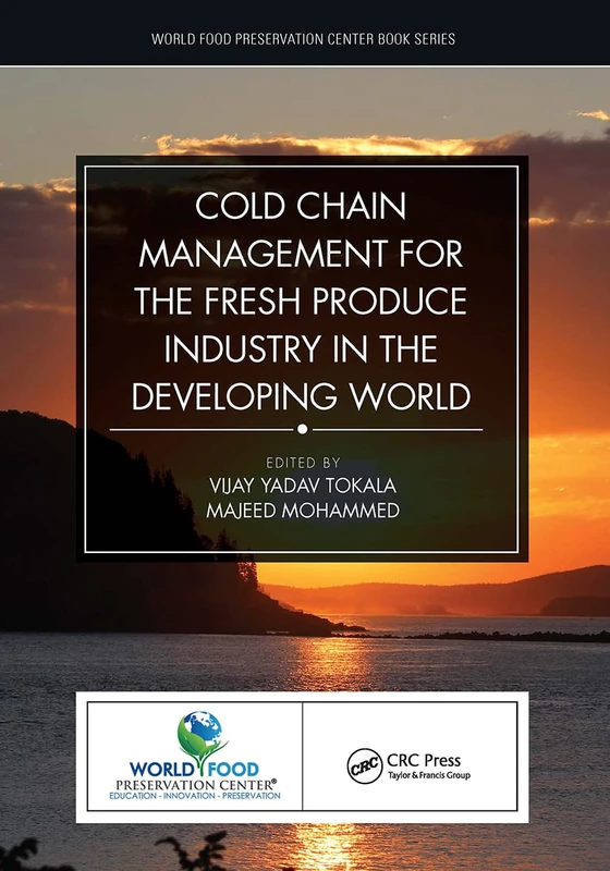 Cold Chain Management for the Fresh Produce Industry in the Developing World (World Food Preservation Center Book Series) - Image 1