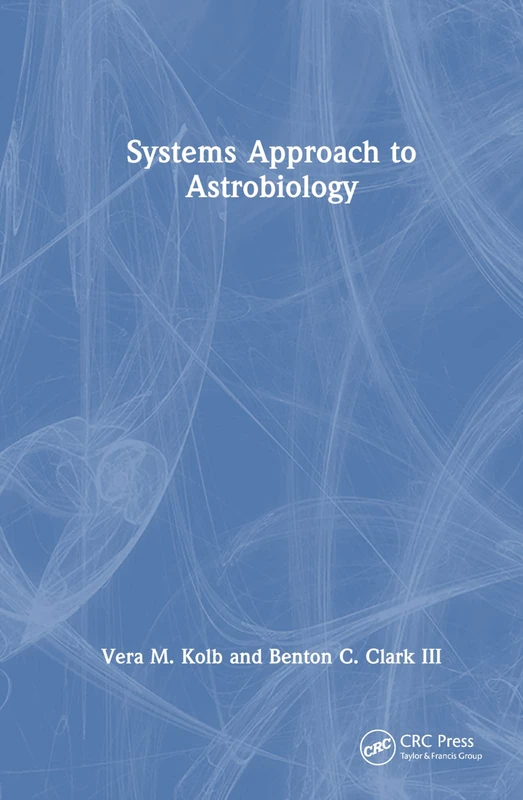 Systems Approach to Astrobiology (Series in Astrobiology)