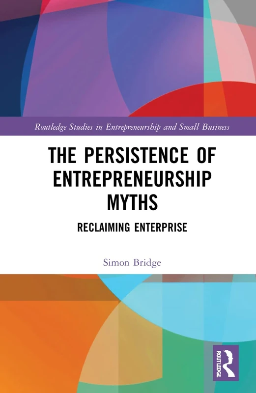 Routledge - The Persistence of Entrepreneurship Myths Book