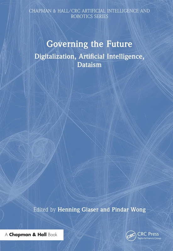 CRC Press Governing the Future: Digitalization, AI, Dataism - Image 1