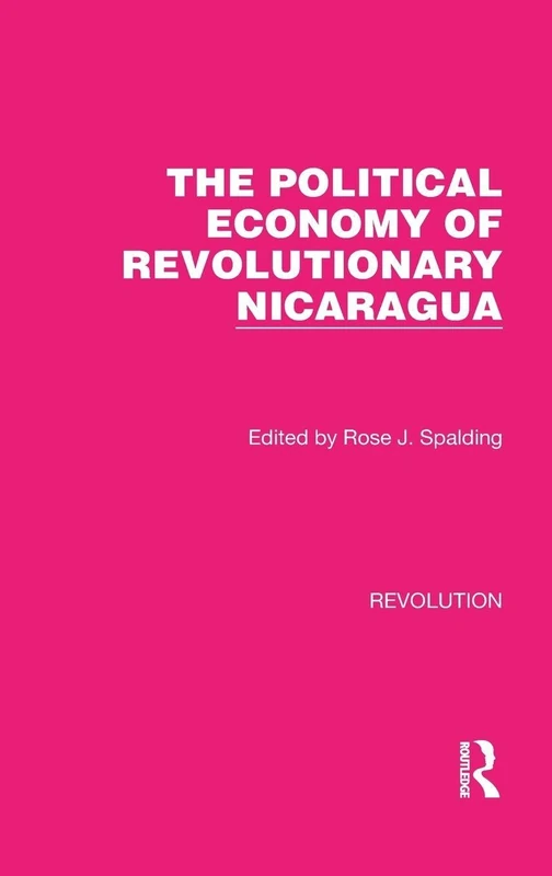 Routledge The Political Economy of Revolutionary Nicaragua