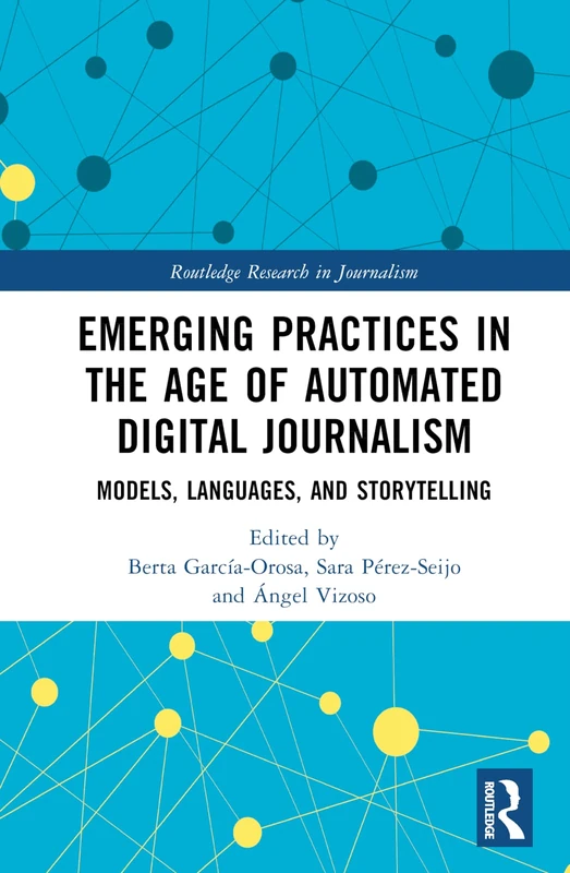 Routledge Emerging Practices in Automated Digital Journalism