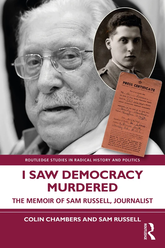 I Saw Democracy Murdered: The Memoir of Sam Russell, Journalist (Routledge Studies in Radical History and Politics) - Image 1
