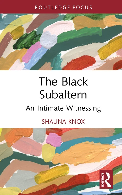 The Black Subaltern: An Intimate Witnessing (Routledge Studies on African and Black Diaspora) - Image 1