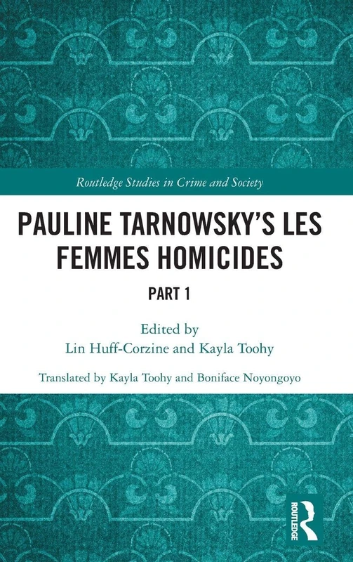Routledge Les Femmes Homicides: Part I - Crime and Society Book