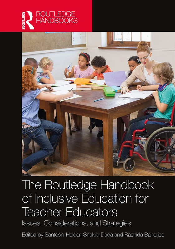 The Routledge Handbook of Inclusive Education for Teacher Educators: Issues, Considerations, and Strategies