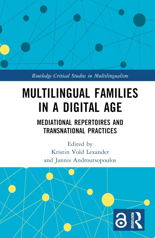 Multilingual Families in a Digital Age: Mediational Repertoires and Transnational Practices (Routledge Critical Studies in Multilingualism) - Image 1