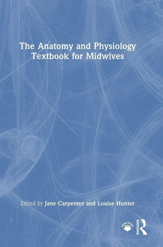The Anatomy and Physiology Textbook for Midwives