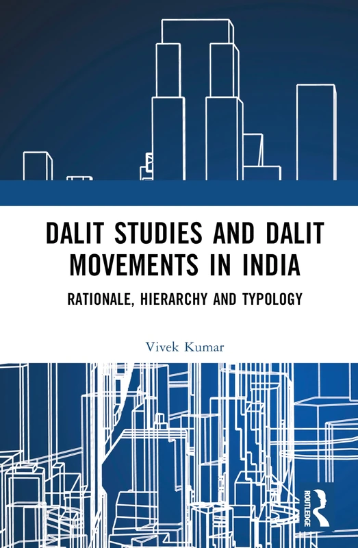 Dalit Studies and Dalit Movements in India - Routledge India