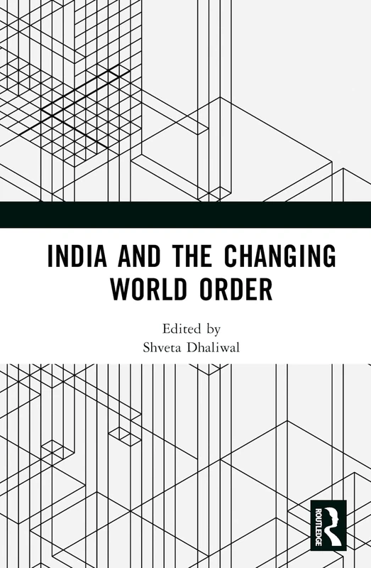 Routledge - India and the Changing World Order Book