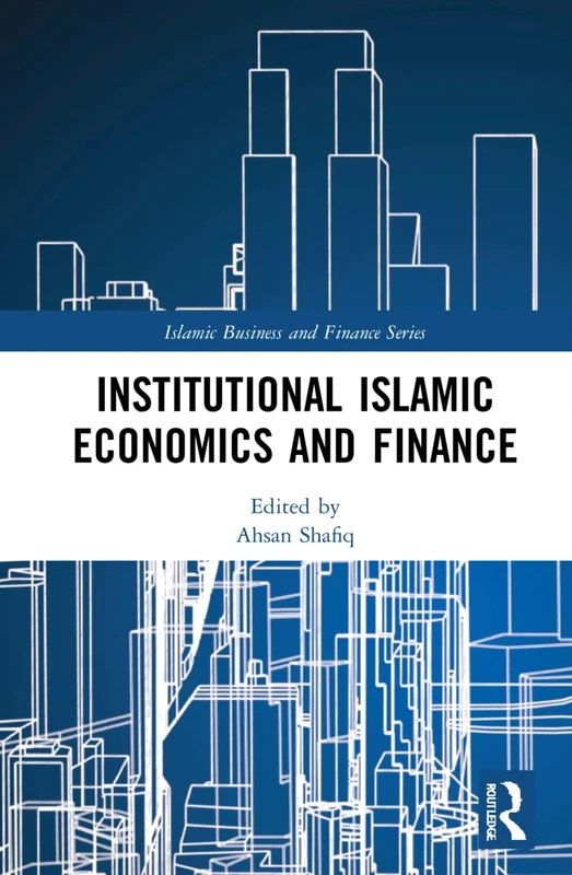 Routledge Institutional Islamic Economics and Finance Book