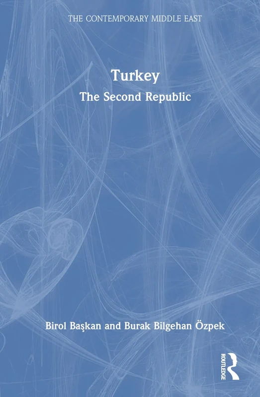 Turkey: The Second Republic (The Contemporary Middle East)