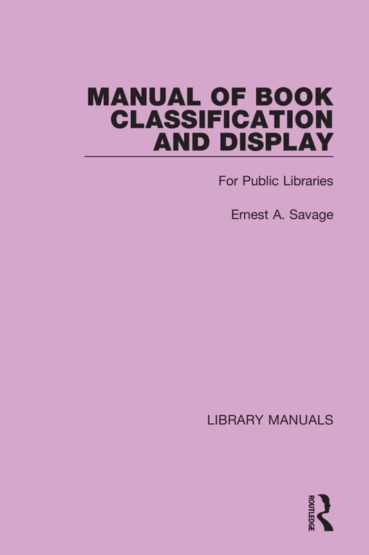Manual of Book Classification and Display: For Public Libraries: 9 (Library Manuals)