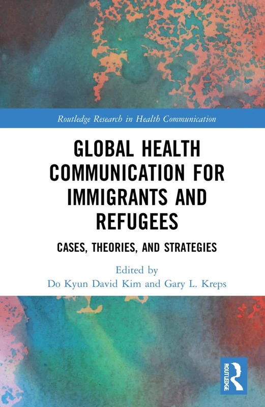 Routledge Global Health Communication for Immigrants and Refugees