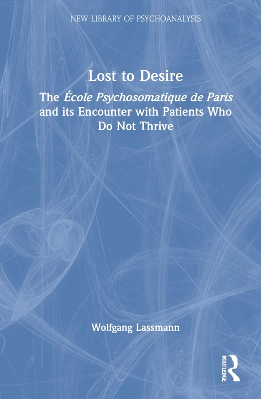 Lost to Desire: Routledge Psychology and Psychoanalysis Book