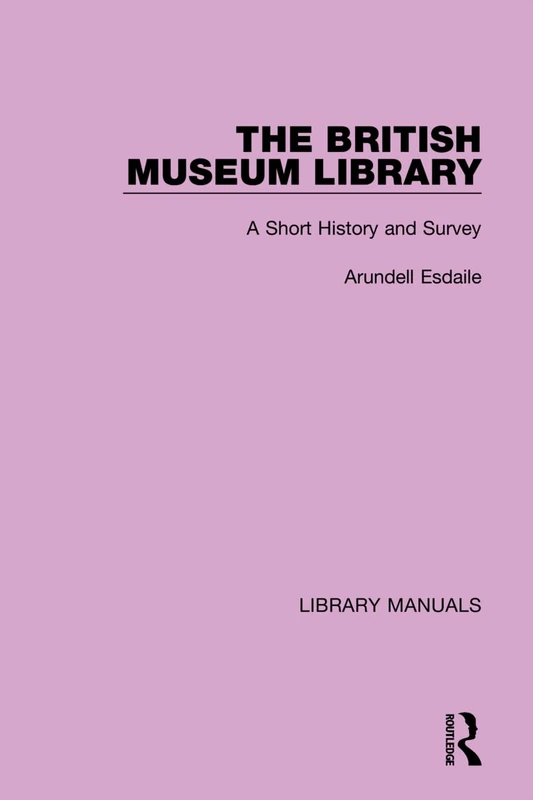 The British Museum Library: A Short History and Survey: 1 (Library Manuals) - Image 1