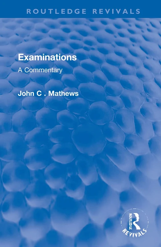 Examinations: A Commentary (Routledge Revivals)