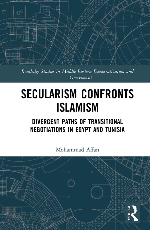 Secularism Confronts Islamism - Routledge Middle East Studies