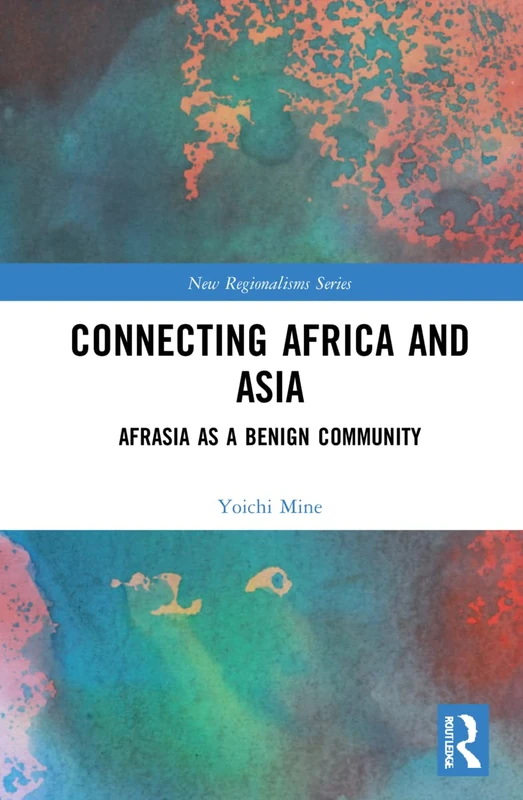 Routledge Connecting Africa and Asia: Afrasia Book