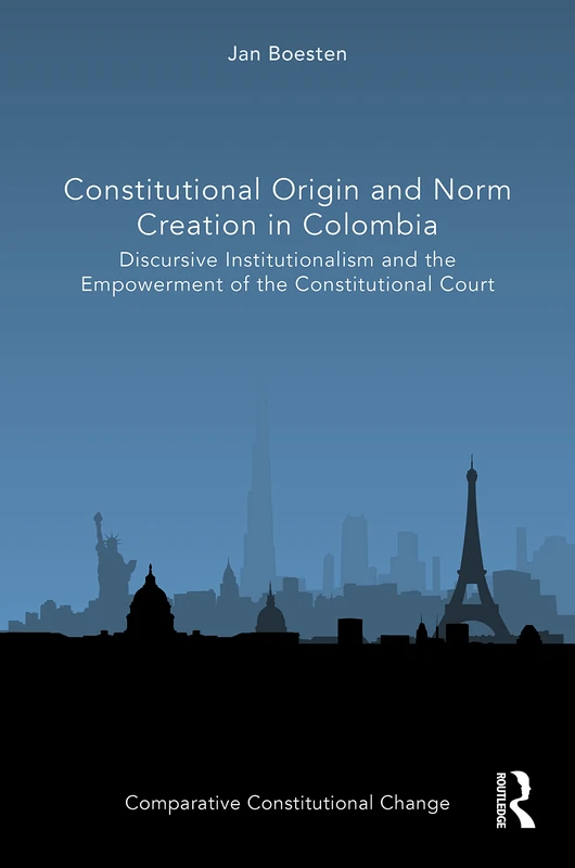 Routledge - Constitutional Origin and Norm Creation in Colombia