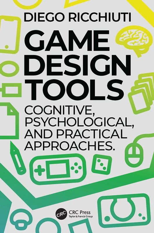Game Design Tools: Cognitive, Psychological, and Practical Approaches