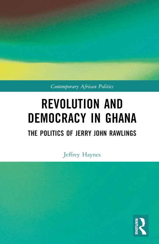 Routledge - Revolution and Democracy in Ghana - Rawlings Book